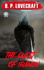Title: The Quest of Iranon, Author: H. P. Lovecraft