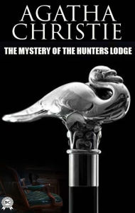 Title: The Mystery of the Hunters Lodge, Author: Agatha Christie