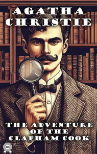 Title: The Adventure of the Clapham Cook, Author: Agatha Christie