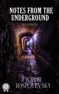 Title: Notes from Underground, Author: Fyodor Dostoyevsky