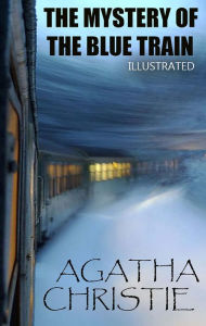 Title: Mystery of the Blue Train. Illustrated, Author: Agatha Christie