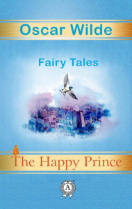 Title: The Happy Prince. Fairy Tales, Author: Oscar Wilde