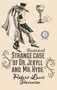 Title: The strange case of Dr. Jekyll and Mr. Hyde. Illustrated, Author: Robert Louis Stevenson