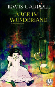 Title: Alice im Wunderland (illustriert), Author: Lewis Carroll