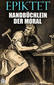 Title: Handbüchlein der Moral. Illustriert, Author: Epiktet