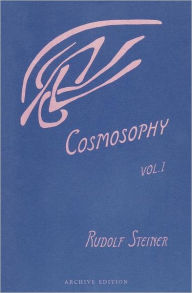 Title: Cosmosophy: Cosmic Influences on the Human Being (Cw 207), Author: Rudolf Steiner