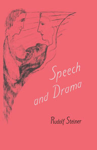 Title: Speech and Drama: (Cw 282), Author: Rudolf Steiner