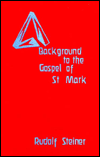 Title: Background to Gospel of Mark / Edition 2, Author: Rudolf Steiner