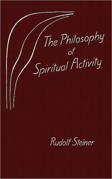 The Philosophy of Spiritual Activity: (Cw 4)