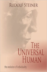 Title: The Universal Human: The Evolution of Individuality (Cw 117, 124, 165), Author: Rudolf Steiner