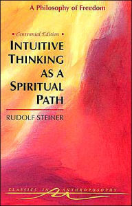 Title: Intuitive Thinking as a Spiritual Path, Author: Rudolf Steiner