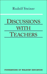 Title: Discussions with Teachers: (Cw 295), Author: Rudolf Steiner