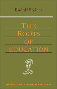 Title: The Roots of Education: Cw 309), Author: Rudolf Steiner