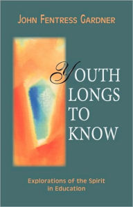 Title: Youth Longs to Know, Author: John Gardner