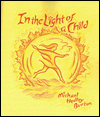 Title: In the Light of a Child, Author: Michael Burton