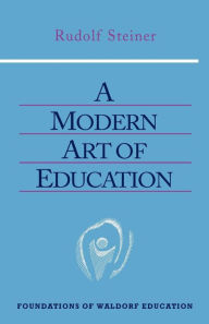 Title: A Modern Art of Education: (Cw 307), Author: Rudolf Steiner