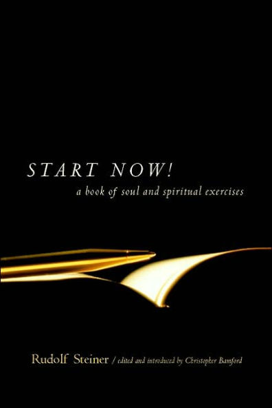 Start Now!: Meditation Instructions, Meditations, Prayers, Verses for the Dead, Karma and Other Spiritual Practices for Beginners and Advanced Students