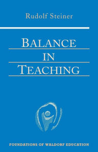 Title: Balance in Teaching: (Cw 302a), Author: Rudolf Steiner