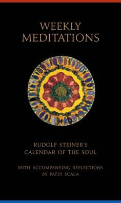 Weekly Meditations: Rudolf Steiner's the Calendar of the Soul with Accompanying Reflections