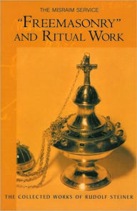 Title: Freemasonry and Ritual Work: The Misraim Service, Author: P. Laffleur De Kermaingant