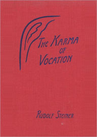 Title: The Karma of Vocation, Author: Rudolf Steiner