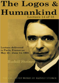 Title: The Logos and Humankind: Lecture 14 of 18, Author: Rudolf Steiner