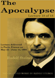 Title: The Apocalypse: Lecture 18 of 18, Author: Rudolf Steiner