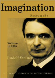 Title: Imagination: Essay 2 of 4, Author: Rudolf Steiner