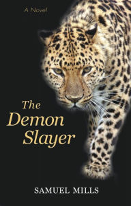 Title: The Demon Slayer, Author: Samuel Mills