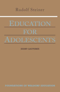 Title: Education for Adolescents: 8 lectures, Stuttgart, 1921 (CW 302), Author: Rudolf Steiner