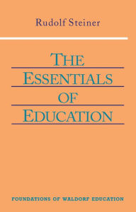 Title: The Essentials of Education: 5 Lectures, Stuttgart, 1924 (CW 308), Author: Rudolf Steiner