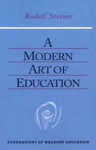 Title: A Modern Art of Education: 14 lectures, Ilkeley, England, August 5-17, 1923 (GA 307), Author: Rudolf Steiner