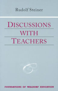 Title: Discussions with Teachers: 15 discussions, Stuttgart, Aug.-Sep. 1919 (CW 295); 3 additional lectures, Author: Rudolf Steiner