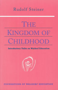 Title: Kingdom of Childhood, Author: Rudolf Steiner