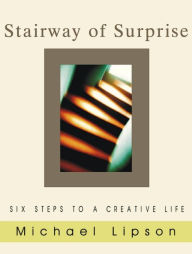 Title: Stairway of Surprise: Six Steps to a Creative Life, Author: Michael Lipson