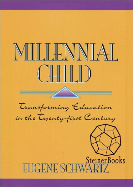 Millennial Child: Transforming Education in the Twenty-First Century