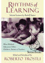 Rhythms of Learning: What Waldorf Education Offers Children, Parents & Teachers