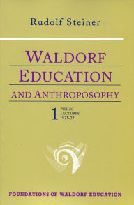 Title: Waldorf Education and Anthroposophy 1: 9 public talks, 1921-1922 (GA 304), Author: Rudolf Steiner