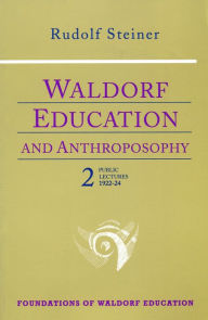 Title: Waldorf Education and Anthroposophy 2: 12 public talks, 1923-1924 (GA 218b, 304a), Author: Rudolf Steiner