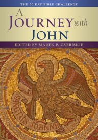 Title: A Journey with John: The 50 Day Bible Challenge, Author: Marek P. Zabriskie