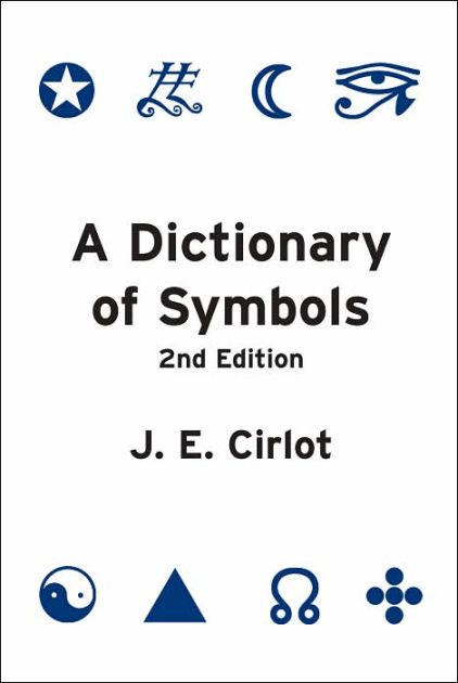 A Dictionary of Symbols by J. E. Cirlot, Hardcover | Barnes & Noble®