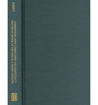 Communism, Post-Communism, and Democracy: The Great Shock at the End of a Short Century