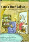 Title: Young Brer Rabbit: And Other Trickster Tales from the Americas, Author: Jaqueline Shachter Weiss