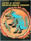 Title: Aztec and Other Mexican Indian Designs, Author: Caren Caraway