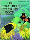 Title: The Coral Reef Coloring Book, Author: Katherine S. Orr