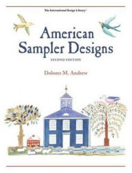 Title: American Sampler Designs, 2nd Ed, Author: Dolores Andrew