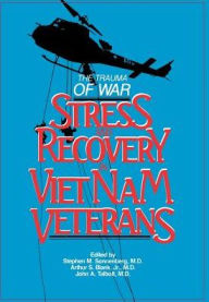 Title: Trauma of War: Stress and Recovery in Vietnam Veterans / Edition 1, Author: Stephen M. Sonnenberg MD