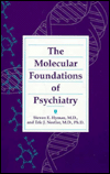 Title: The Molecular Foundations of Psychiatry / Edition 1, Author: Steven E. Hyman MD