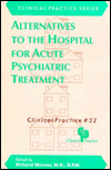 Title: Alternatives to the Hospital for Acute Psychiatric Treatment / Edition 1, Author: Richard Warner MB DPM
