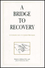A Bridge to Recovery: An Introduction to 12-Step Programs